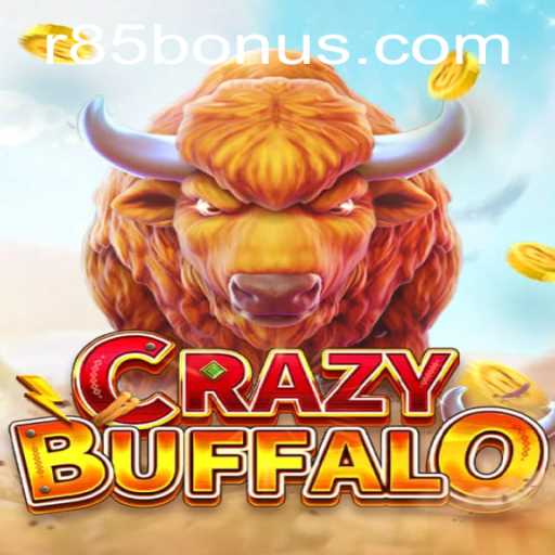 Unleashing the Thrills of CRAZYBUFFALO: Experience the Frenzy with R85 BONUS
